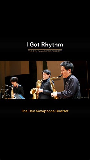 I Got Rhythm / The Rev Saxophone Quartet