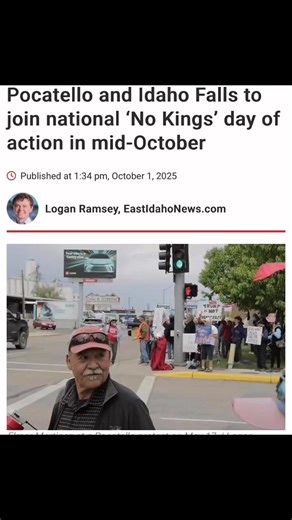 Even in #Idaho. Every #American who is not a traitor white nationalists needs do be at #nokings. If they don’t see the tens of millions as a threat to authoritarianism, then a civil war is imminent. We have the numbers https://www.eastidahonews.com/2025/10/pocatello-and-idaho-falls-to-join-national-no-kings-day-of-action-in-mid-october/ | Progressive Power