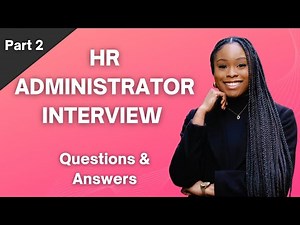 HR ADMINISTRATOR INTERVIEW QUESTIONS & ANSWERS PART 2