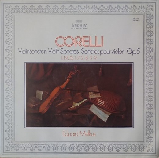 Corelli - Eduard Melkus - Violinsonaten · Violin Sonatas · Sonates Pour Violon · Op. 5, I. Nos. 1·7·2·8·3·9