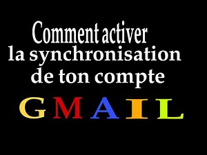 Comment activer la synchronisation de votre compte Gmail