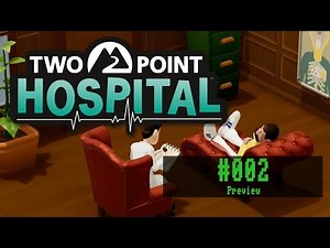 Two Point Hospital - #002 - Manchmal ist eine Zigarre nur eine Zigarre [ Tycoon / Preview ]