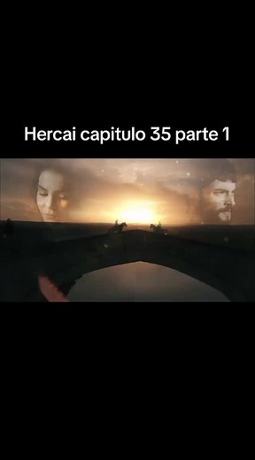 Hercai: Capítulo 35 Parte 1 - Conflictos de Amor