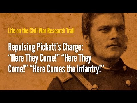 Repulsing Pickett’s Charge: “Here They Come!” “Here They Come!” “Here Comes the Infantry!”