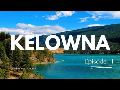 Vancouver to Kelowna! A long drive to explore the beautiful city of British Columbia