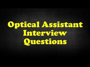 Optical Assistant Interview Questions
