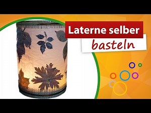 ★ Laterne selber machen ★ Herbstliche Dekoration - trendmarkt24 Bastelidee