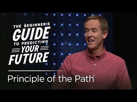 The Beginner's Guide to Predicting Your Future, Part 1: Principle of the Path // Andy Stanley