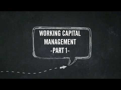Working Capital Management Part 1 (Working Capital, Cash and Receivable Management)