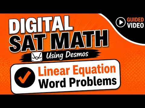 Digital SAT Math Using Desmos: Linear Equation Word Problems