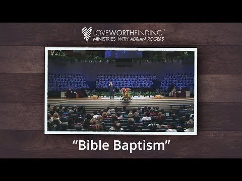 Adrian Rogers: Bible Baptism #2002