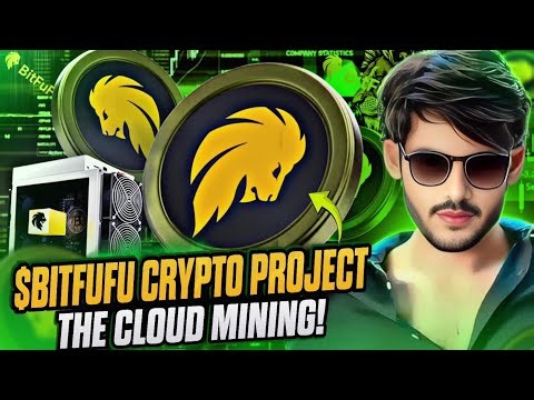 BITFUFU🔥CLOUD MINING PLATFORM, BITCOIN MINING SERVICES