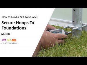 24ft Polytunnel | Stabilising Hoops on Foundation Guide | M2428