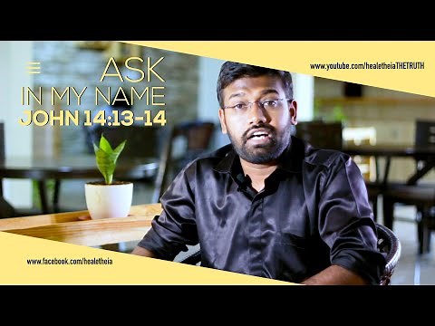 "ASK IN MY NAME"- Misunderstood Verses- "John 14:13-14"