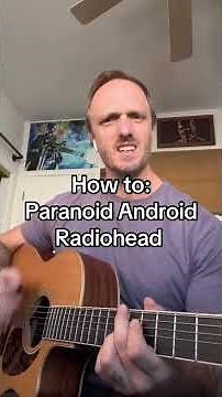 How to: Paranoid Android - Radiohead. Go practice!