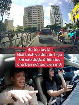 Bổ túc tay lái Giải thích về đèn tín hiệu khi nào được đi liên tục cho bạn nữ học viên mới