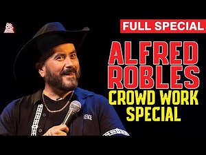 Alfred Robles Crowd Work Special (Full Comedy Special)