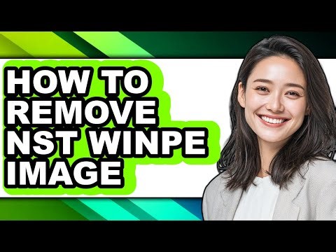 How to Remove Nst Winpe Image (easy Method)