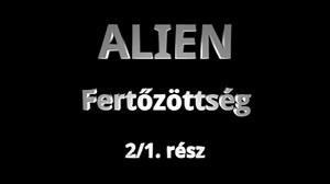 ALIEN - Fertőzöttség 2/1.