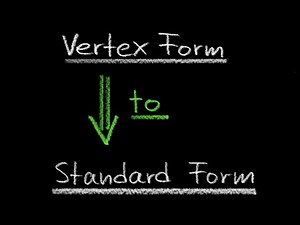 How to Convert Vertex Form to Standard Form: Quadratic Function Tutorial | The Westcoast Math Tutor