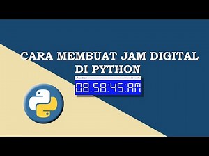 Membuat Jam Digital dg Python