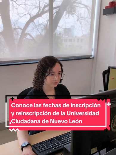 Fechas de Inscripción en la Universidad Ciudadana de NL