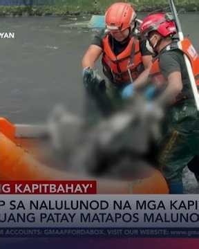 Sumagip sa nalulunod na mga kapitbahay, natagpuang wala nang buhay matapos malunod din | 24 Oras