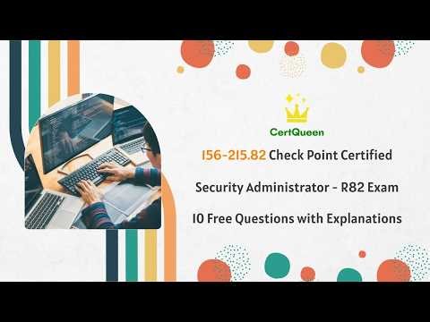 156-215.82 Check Point Certified Security Administrator - R82 | 10 Free Questions with Explanations