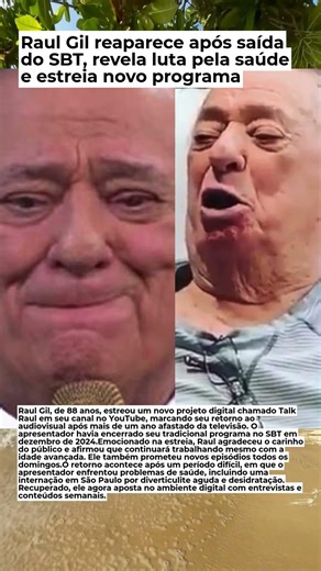 Raul Gil reaparece após saída do SBT, revela luta pela saúde e estreia novo programa