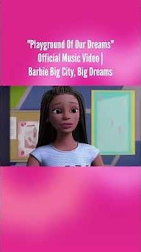 "Playground Of Our Dreams" Official Music Video | Barbie Big City, Big Dreams
