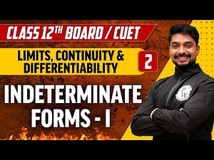 Limits, Continuity & Differentiability Lec-02 | Indeterminate Forms - I | Class 12th/CUET