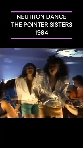 NEUTRON DANCE THE POINTER SISTERS 1984