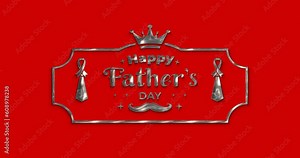Happy Father's Day. Text animated in silver texture motion with ties, badges, and ornaments on the red screen alpha channel transparent. Great for Father's Day Celebrations Around the World