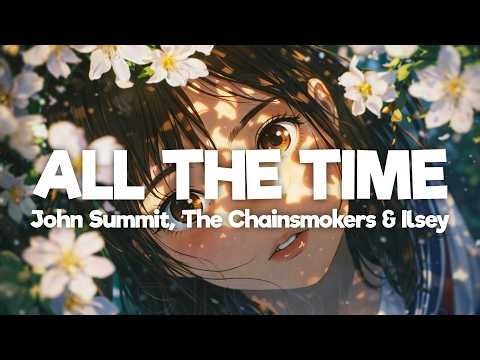 John Summit, The Chainsmokers & Ilsey - ALL THE TIME (Lyrics)