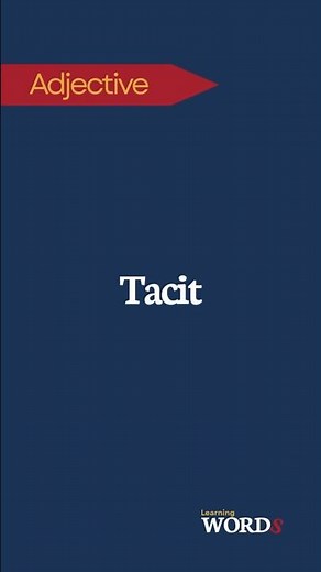 What Does "Tacit" Mean? | Vocabulary That Makes You Sound Smarter
