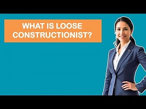 What is Loose Constructionist?