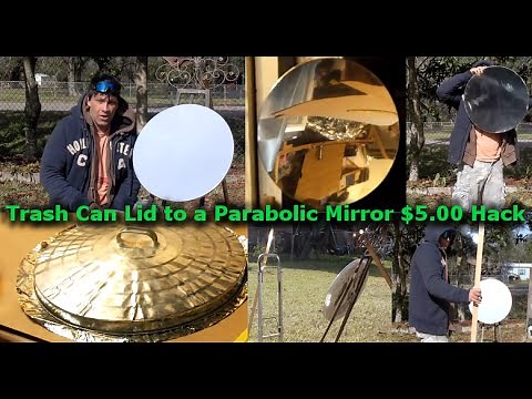 Parabolic Mirror from a Trash Can Lid HACK Death Ray Solar do it yourself DIY