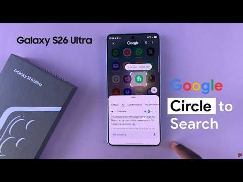 Samsung Galaxy S26 / S26 Ultra: How To Enable Circle To Search