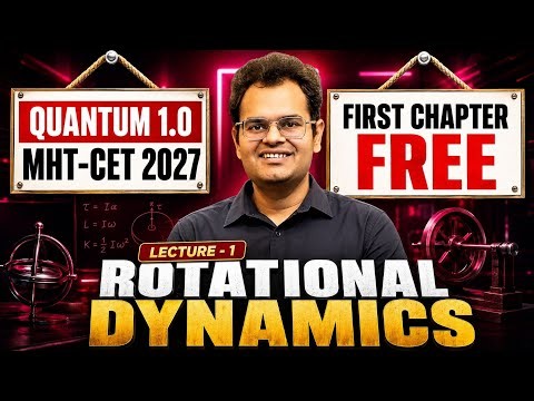 🚀Rotational Dynamics Lecture-1 | MHT-CET 2027 Physics