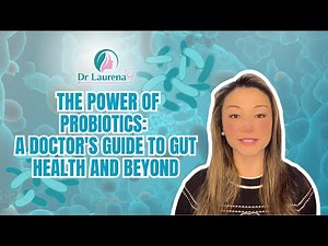 The Power of Probiotics: A Doctor's Guide to Gut Health and Beyond