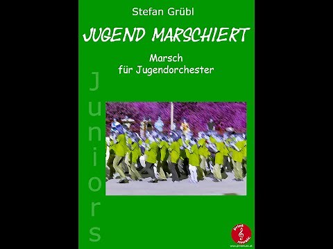 Jugend marschiert - Marsch für Jugendblasorchester von Stefan Grübl