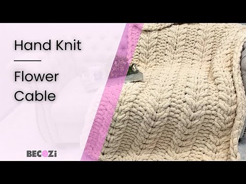 HAND KNIT A CHUNKY BLANKET/FLOWER CABLE/BUTTERFLY STITCH
