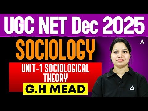 UGC NET Sociology Unit 1 | UGC NET Sociological Theory G.H Mead By Prabha Ma'am