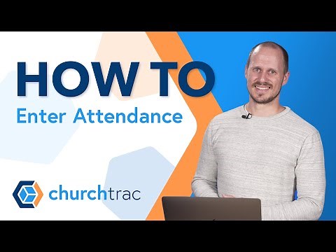Entering Attendance in ChurchTrac