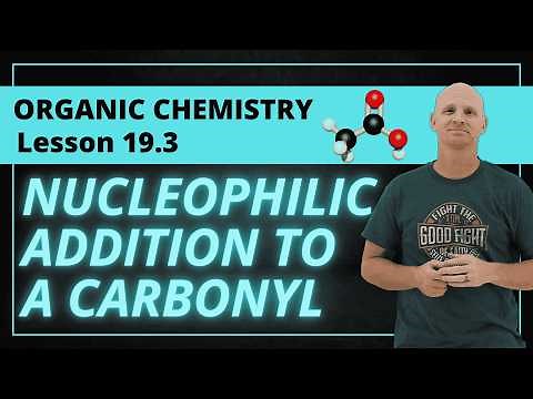 Nucleophilic Addition: Aldehydes vs Ketones | A Complete Introduction | Organic Chemistry 19.3