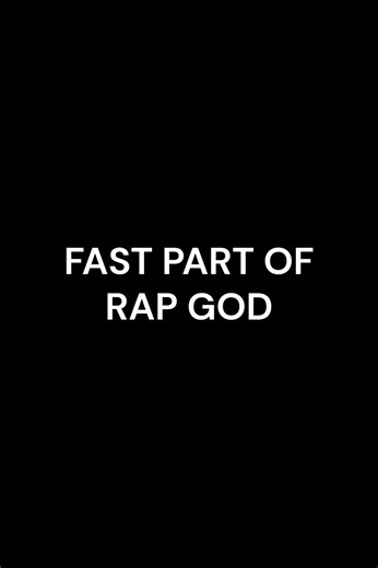 THE FAST PART OF RAP GOD #rap