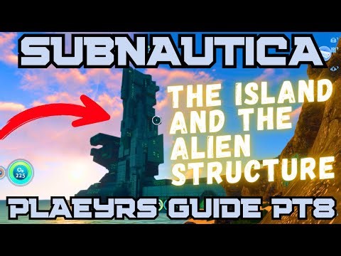 SUB08 The Island And The Alien Structure - Subnautica Player's Guide (2025)