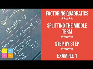 Factoring Quadratics - Splitting the Middle Term - Example 1