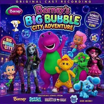 Barney's Big Bubble City Adventure Original Cast Album - A Splash of Sorry, A Sea of Friends”