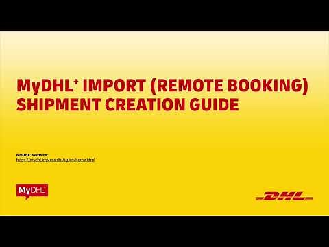 MyDHL+ Import (Remote Booking) Shipment Creation Guide